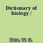 Dictionary of biology /