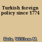Turkish foreign policy since 1774
