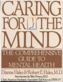 Caring for the mind : the comprehensive guide to mental health /