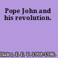 Pope John and his revolution.