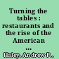 Turning the tables : restaurants and the rise of the American middle class, 1880-1920 /