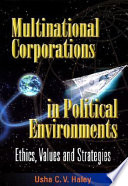 Multinational corporations in political environments ethics, values and strategies /