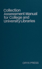 Collection assessment manual for college and university libraries /