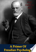 A primer of Freudian psychology /