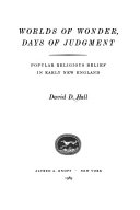 Worlds of wonder, days of judgment : popular religious belief in early New England /