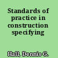 Standards of practice in construction specifying