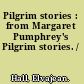 Pilgrim stories : from Margaret Pumphrey's Pilgrim stories. /