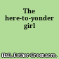 The here-to-yonder girl