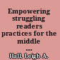 Empowering struggling readers practices for the middle grades /