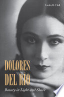 Dolores del Río beauty in light and shade /