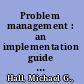 Problem management : an implementation guide for the real world /