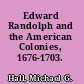 Edward Randolph and the American Colonies, 1676-1703.