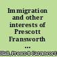 Immigration and other interests of Prescott Fransworth Hall /