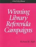 Winning library referenda campaigns : a how-to-do-it manual /