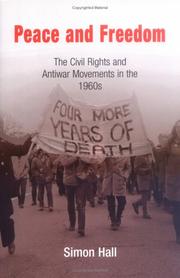 Peace and freedom : the civil rights and antiwar movements in the 1960s /