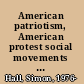 American patriotism, American protest social movements since the sixties /