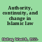 Authority, continuity, and change in Islamic law