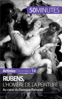 Rubens, l'Homere de la peinture : Au coeur du baroque flamand /