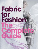 Fabric for fashion : the complete guide : natural and man-made fibers /