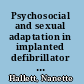 Psychosocial and sexual adaptation in implanted defibrillator recipients /