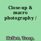 Close-up & macro photography /