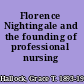 Florence Nightingale and the founding of professional nursing