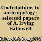 Contributions to anthropology : selected papers of A. Irving Hallowell /