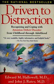 Driven to distraction : recognizing and coping with attention deficit disorder from childhood through adulthood /