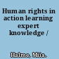 Human rights in action learning expert knowledge /