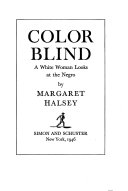 Color blind ; a white woman looks at the Negro /