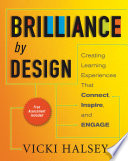 Brilliance by design creating learning experiences that connect, inspire, and ENGAGE /