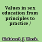 Values in sex education from principles to practice /