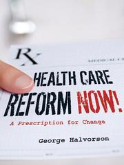 Health care reform now! : a prescription for change /
