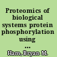 Proteomics of biological systems protein phosphorylation using mass spectrometry techniques /