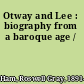 Otway and Lee : biography from a baroque age /