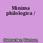 Minima philologica /