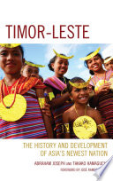 Timor-Leste : the history and development of Asia's newest nation /