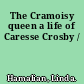 The Cramoisy queen a life of Caresse Crosby /