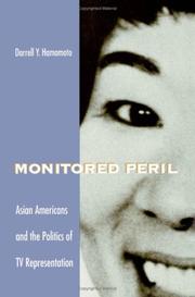 Monitored peril : Asian Americans and the politics of TV representation /