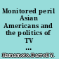 Monitored peril Asian Americans and the politics of TV representation /