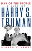 Man of the people : a life of Harry S. Truman /