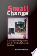 Small change about the art of practice and the limits of planning in cities /