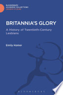 Britannia's glory : a history of twentieth-century lesbians /