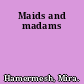 Maids and madams