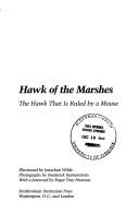 Harrier, hawk of the marshes : the hawk that is ruled by a mouse /