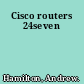 Cisco routers 24seven