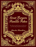 Great forgers and famous fakes : the manuscript forgers of America and how they duped the experts /