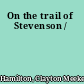 On the trail of Stevenson /