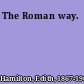 The Roman way.