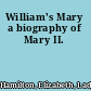 William's Mary a biography of Mary II.